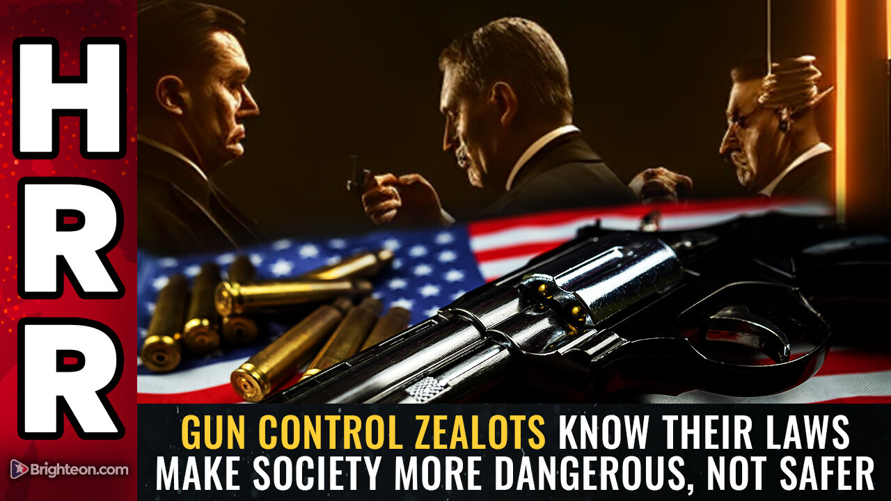 Gun control zealots KNOW their laws make society MORE DANGEROUS, not safer