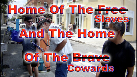 Home Of the Slaves And The Home Of The Cowards