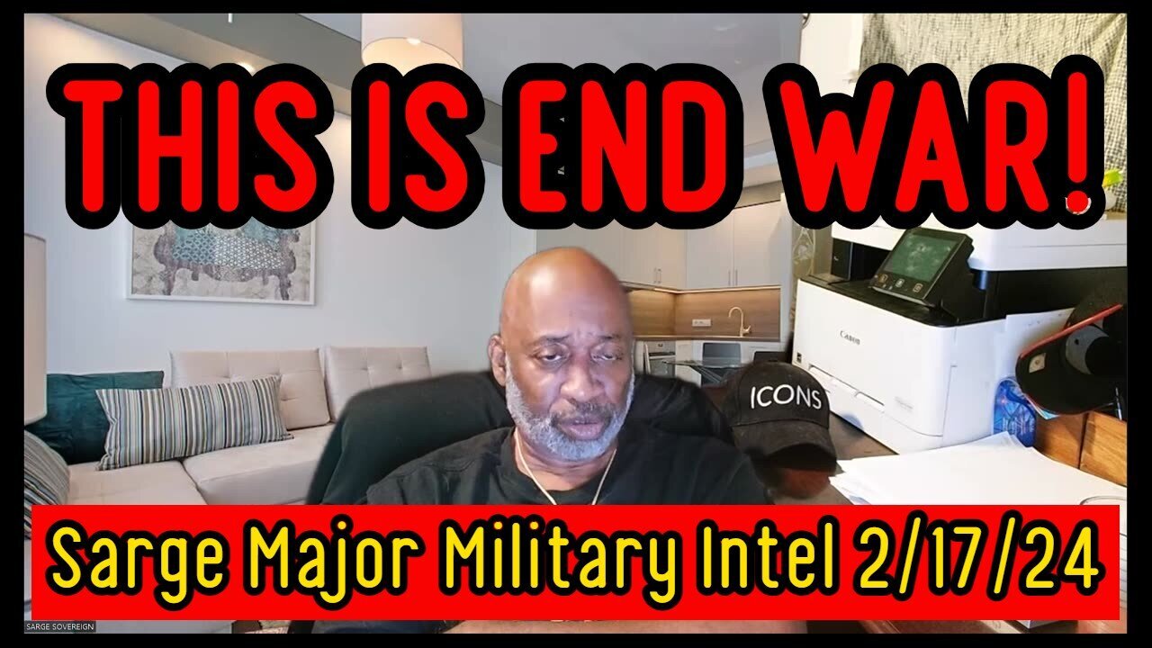 2/20/24 - Sarge Major Military Intel updates - THIS IS END WAR..