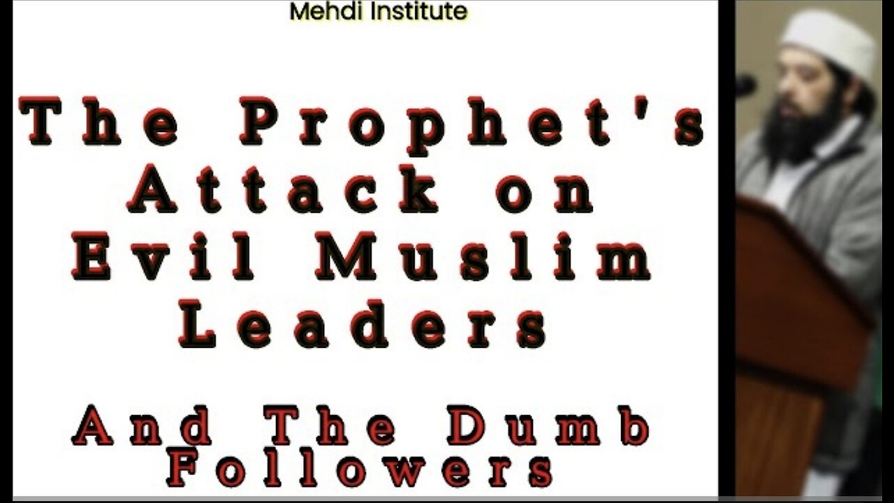 The Prophet's Attack on Evil Muslim Leaders & The Dumb Followers