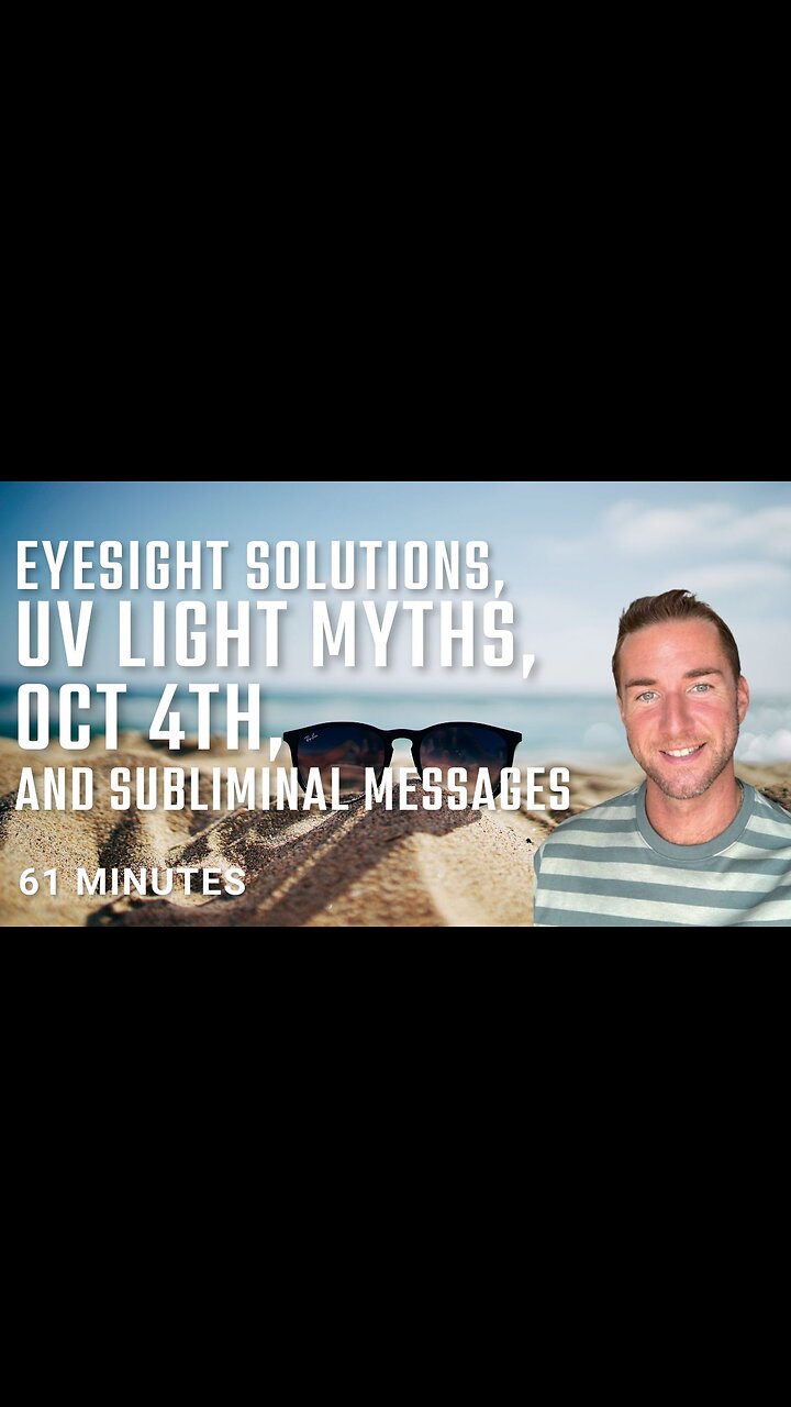 Eyesight solutions, uv light myths, oct 4th, and subliminal messages