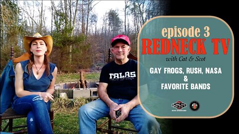 Redneck TV 3 with Cat & Scot // Gay Frogs, Rush, NASA & Favorite Bands