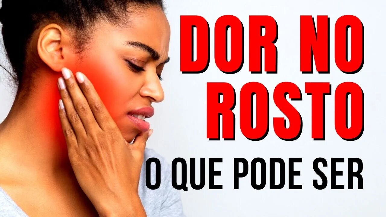 Dor no Rosto - O Que Causa Dor no Rosto