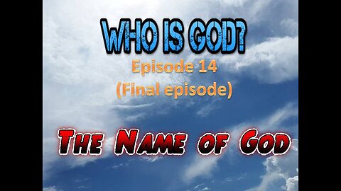 Who Is God Episode 14( Final episode)