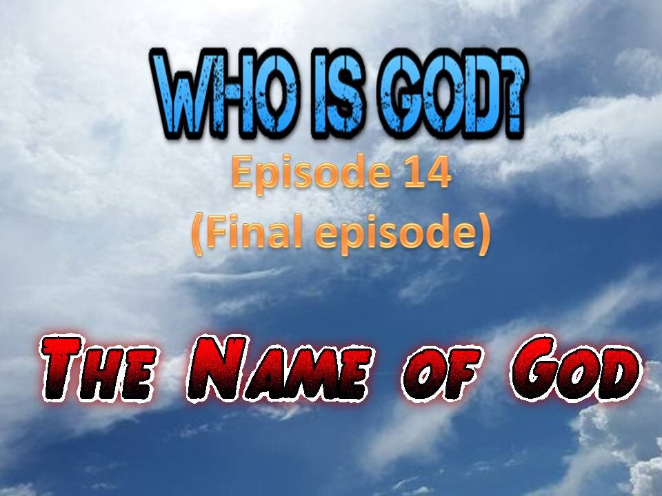 Who Is God Episode 14( Final episode)