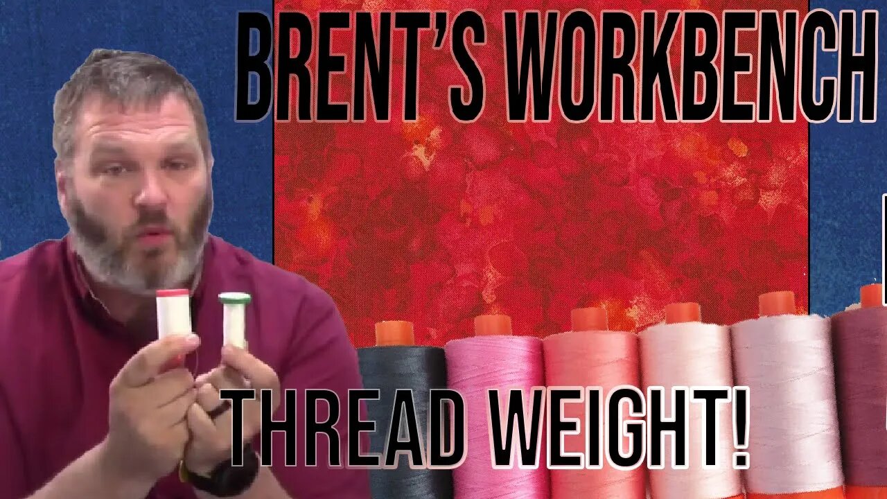 Thread Weight's and Where to Use Them! Brent's Workbench