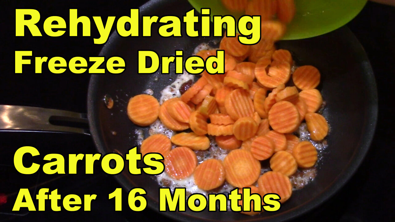 Rehydrating Carrots Freeze Dried on 5 22 20 (16 months old)