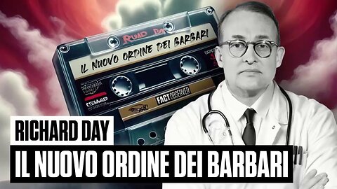 Dr. Richard Day - Il Nuovo Ordine Dei Barbari (Audio Italiano)