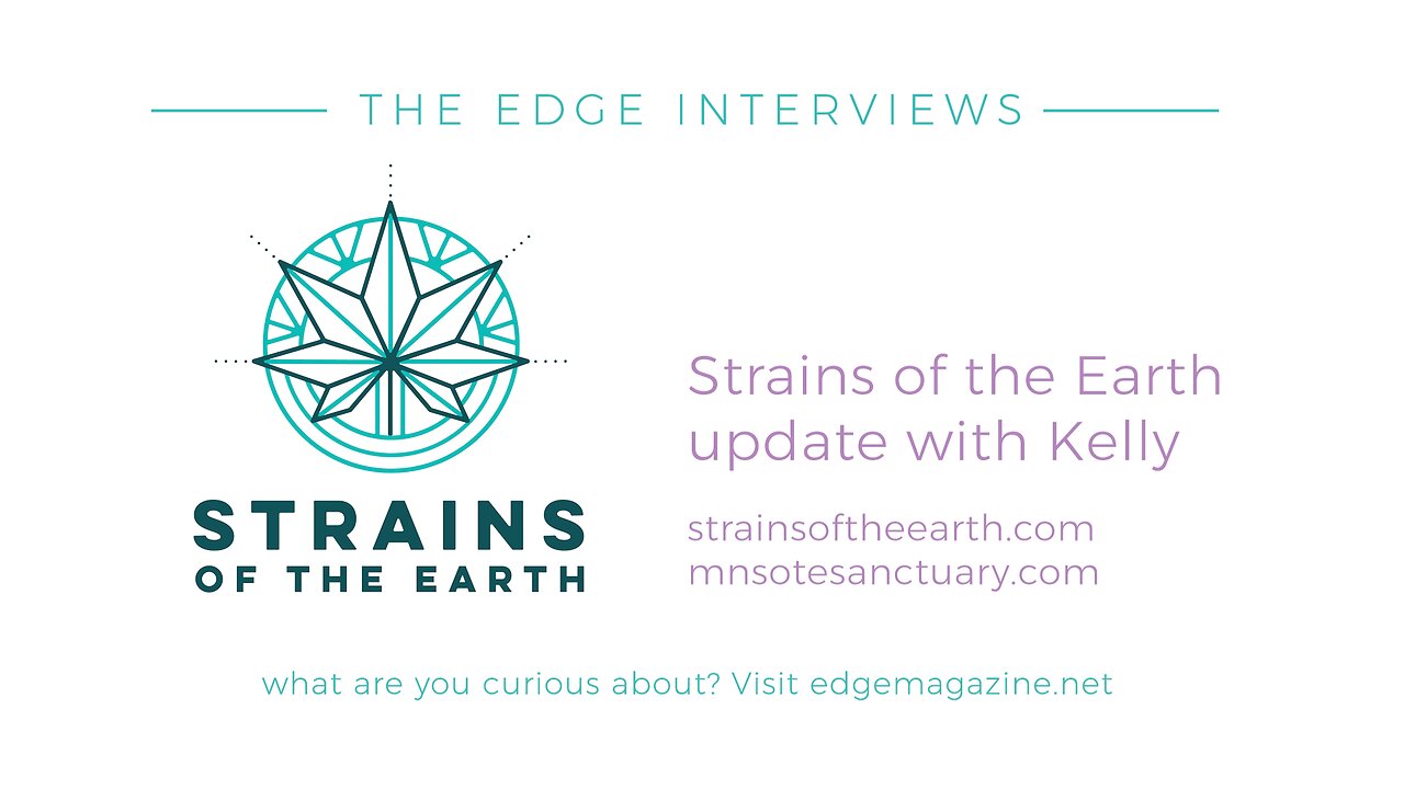 Strains of the Earth update with Kelly from The Edge Magazine