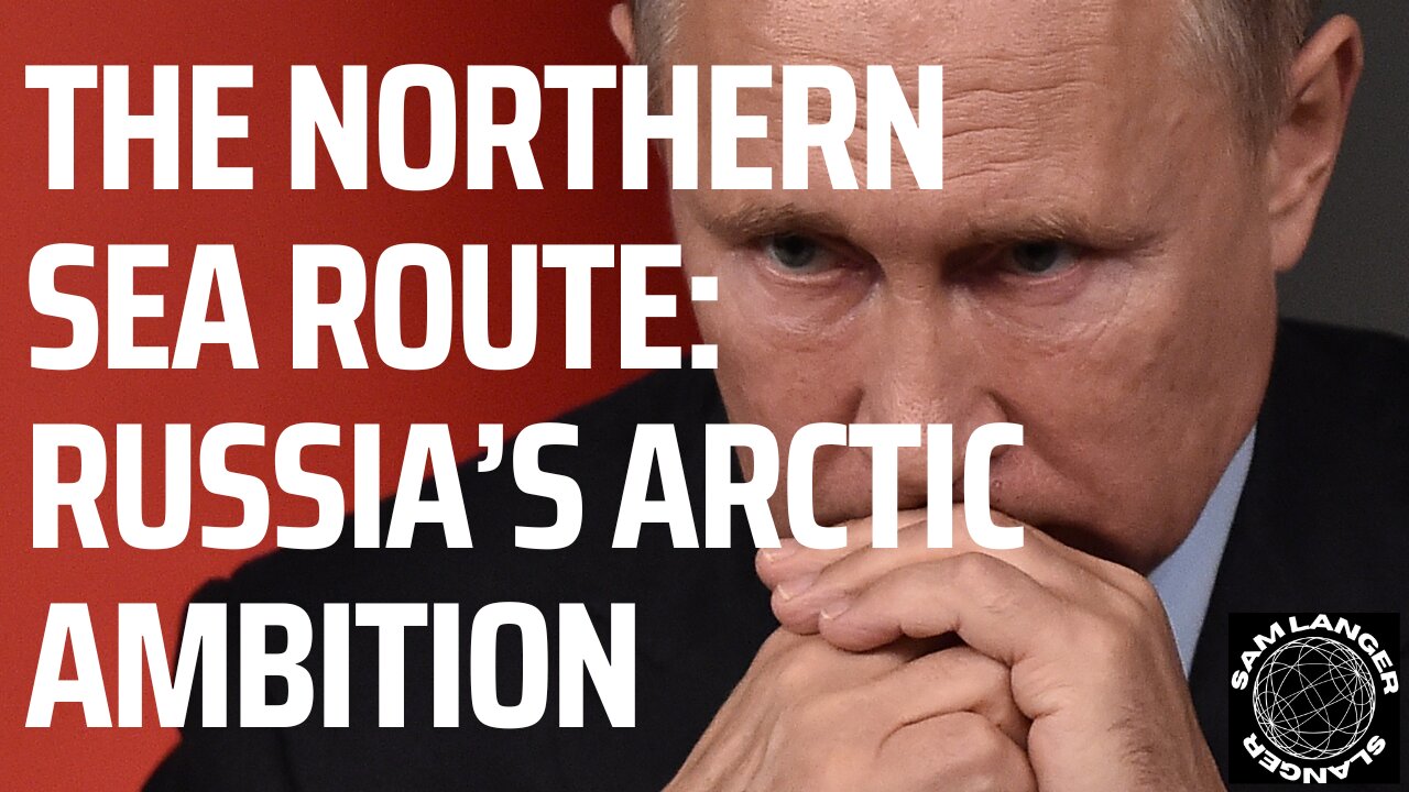 The Northern Sea Route: Russias Arctic Ambition