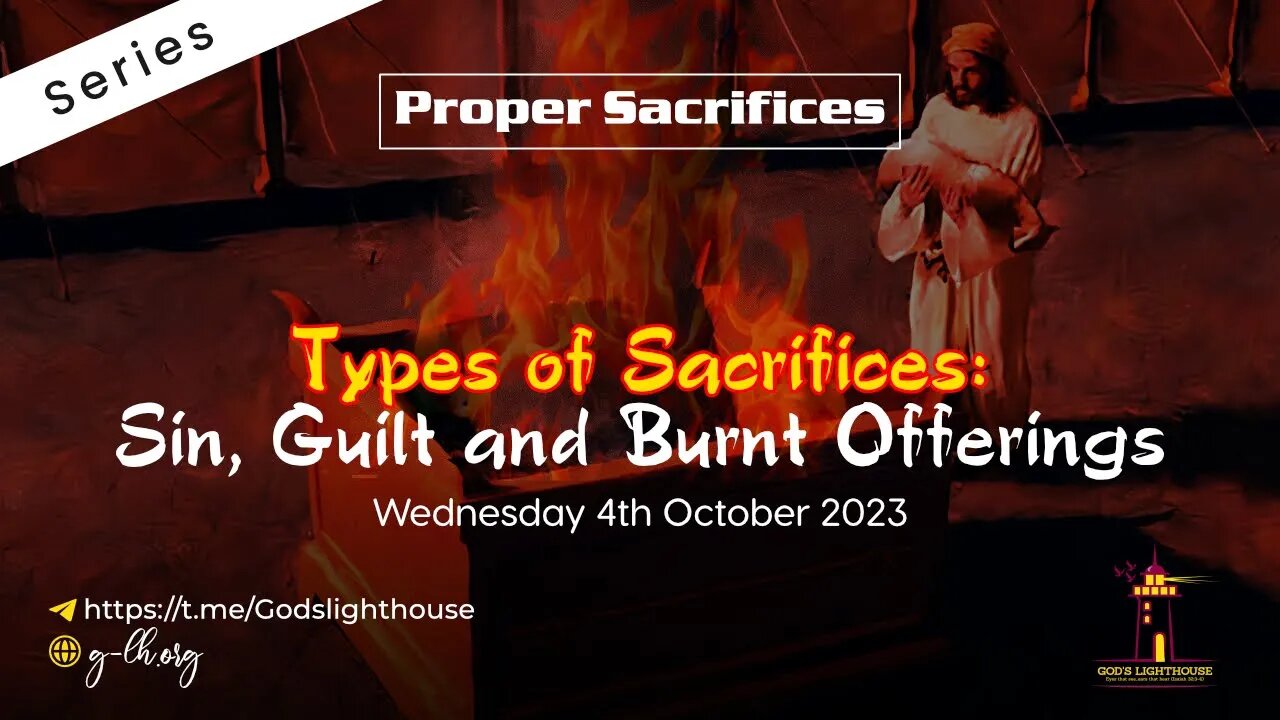 {B] Wed. Oct 04, 2023~ PS~ Types of Sacrifices: Sin, Guilt and Burnt Offerings|| Ita Udoh || GLH