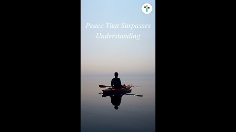 Peace That Surpasses Understanding