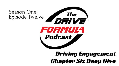 The Drive Formula Podcast S01 Ep12 Chapter 6 Deep Dive