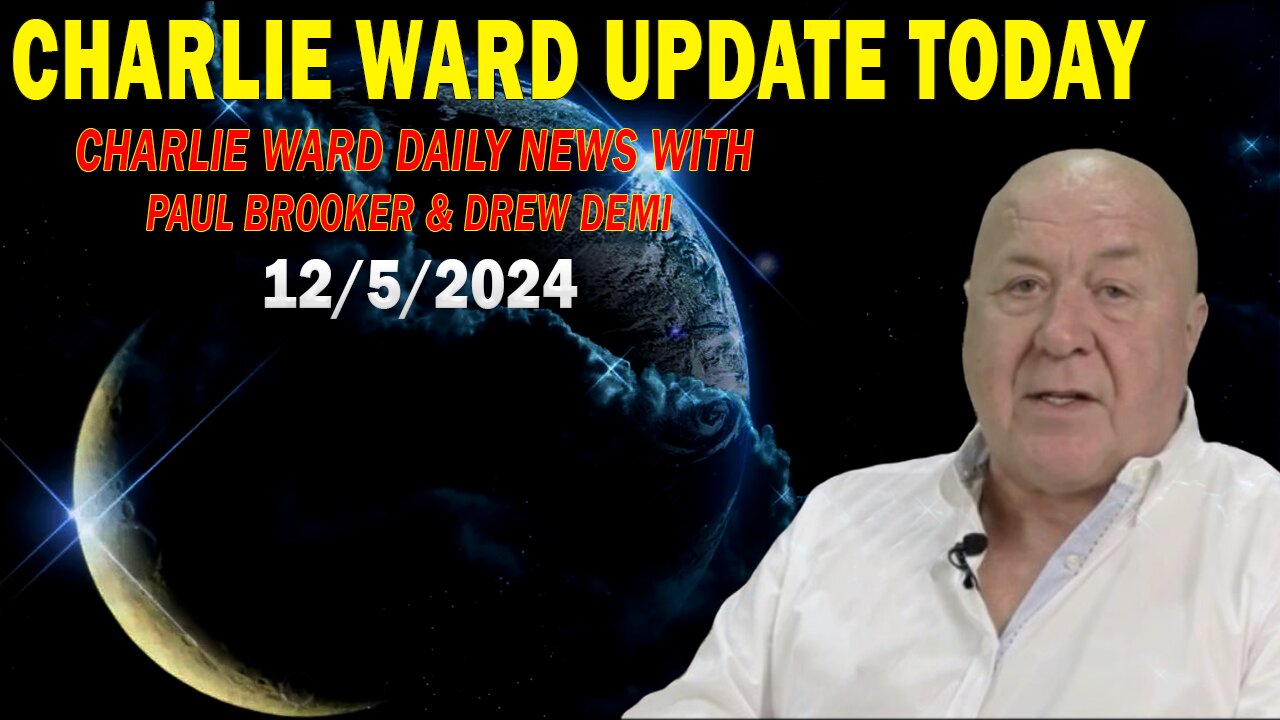 CHARLIE WARD UPDATE TODAY Dec 5: "CHARLIE WARD DAILY NEWS WITH PAUL BROOKER & DREW DEMI"