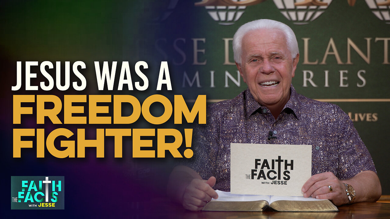 Faith The Facts With Jesse: Jesus Was A Freedom Fighter