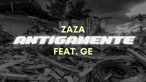 ANTIGAMENTE - ZAZA feat. GE (PROD. GENOBEAT X DJ RK OSTENTA)