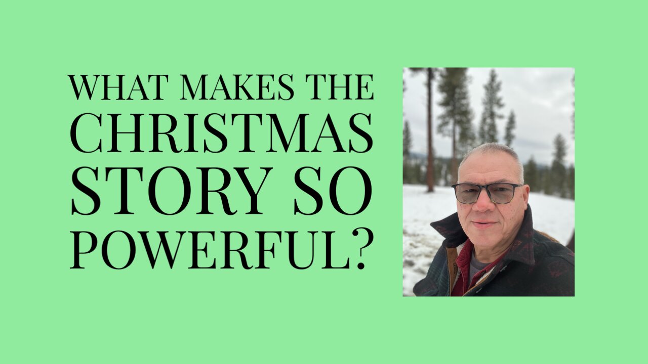 What Makes the Christmas Story So Powerful?