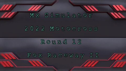 Mx Simulator 2022 Motocross Round 12 Fox Raceway II