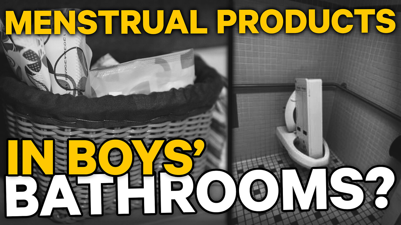 Menstrual Products in Boys' Bathrooms | Dumbest Bill in America