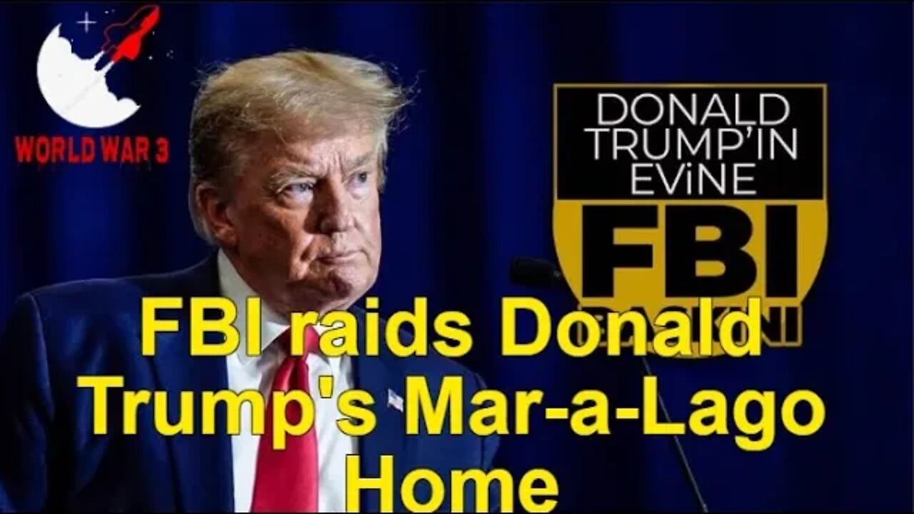 FBI raids Donald Trump's Mar-a-Lago home - WW3