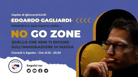 #incontricivili ospita #EdoardoGagliardi: #NoGoZone