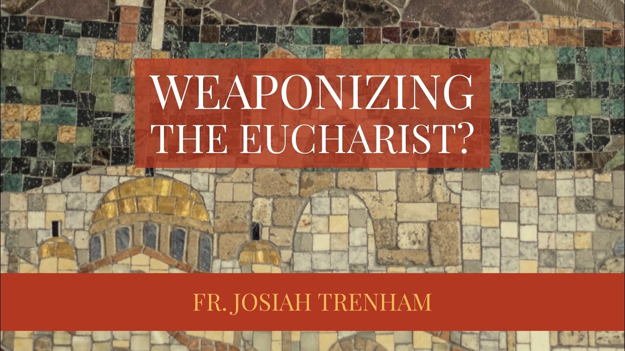 Weaponizing the Eucharist?