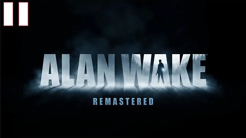 Alan Wake Part 11