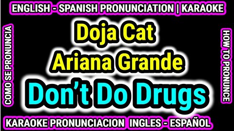 Don’t Do Drugs Doja Cat Ariana Grande | Como hablar cantar con pronunciacion ingles nativo español
