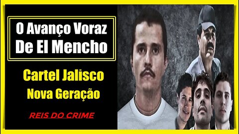 CARTEL JALISCO NOVA GERÇÃO - A GRANDE EXPANSÃO DO VIOLÊNTO CARTEL RIVAL DE EL MAYO E LOS CHAPITOS !