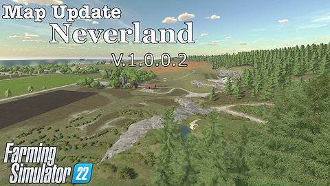 Map Update | Neverland | V.1.0.0.2 | Farming Simulator 22