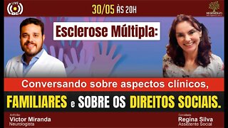 Esclerose multipla: conversando sobre aspectos clínicos; familiares e sobre os direitos sociais.