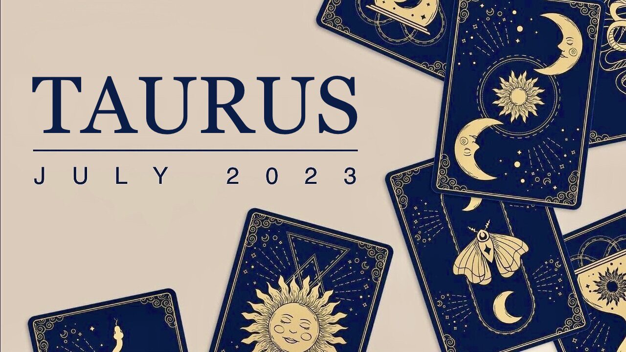 TAURUS ♉️ July 2023