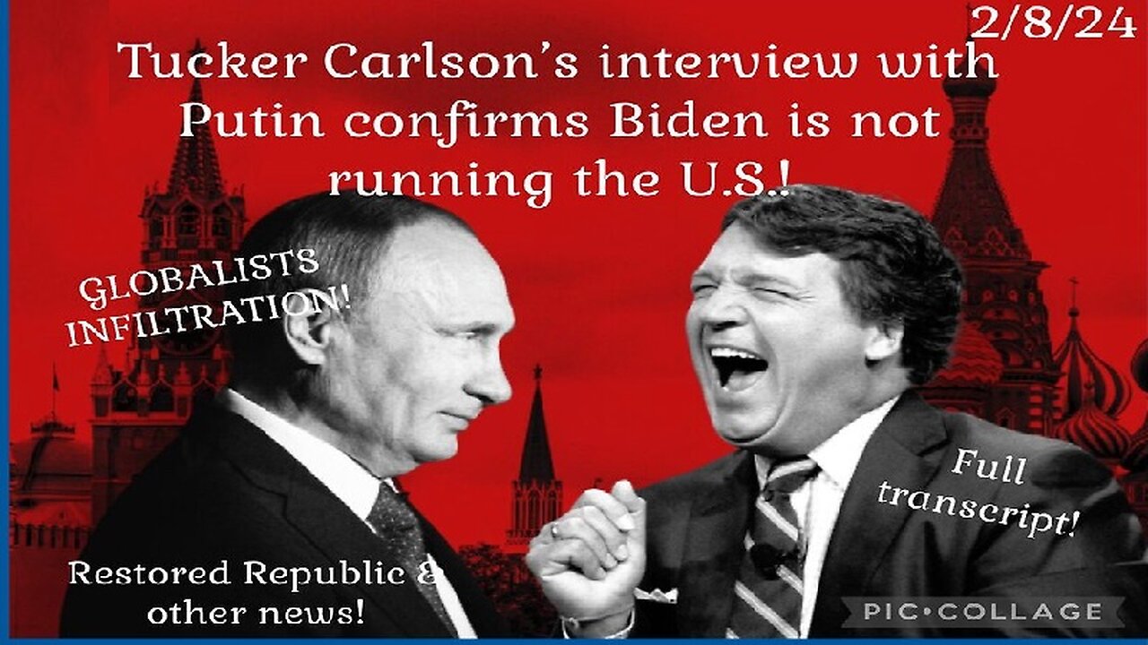 BOMBSHELL: Tucker Carlson's Interview With Putin Confirms Biden Is Not Running The US!