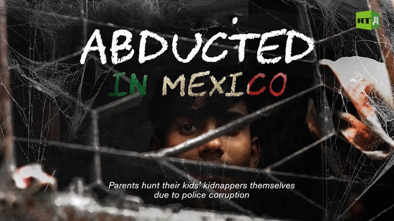 Abducted in Mexico | RT Documentary