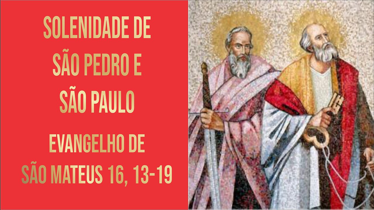 Evangelho da Solenidade de São Pedro e São Paulo Mt 16, 13-19