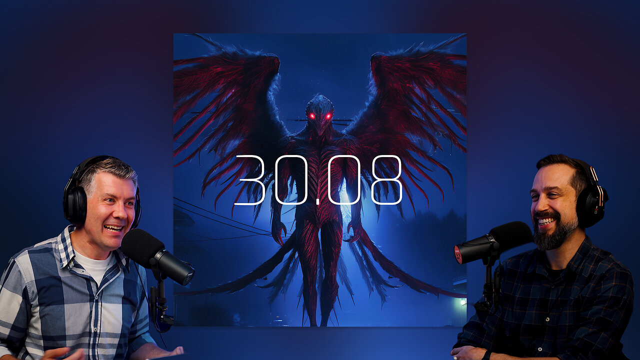 30.08 - MU Podcast - Mothman Raids Again