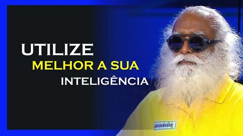 COMO UTILIZAR SUA INTELIGENCIA DA FORMA CORRETA, SADHGURU DUBLADO, MOTIVAÇÃO MESTRE