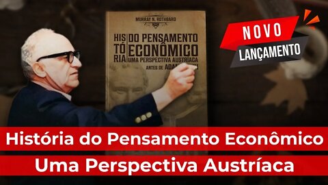 Novo Livro! História do Pensamento Econômico - Uma Perspectiva Austríaca I (Murray N. Rothbard)