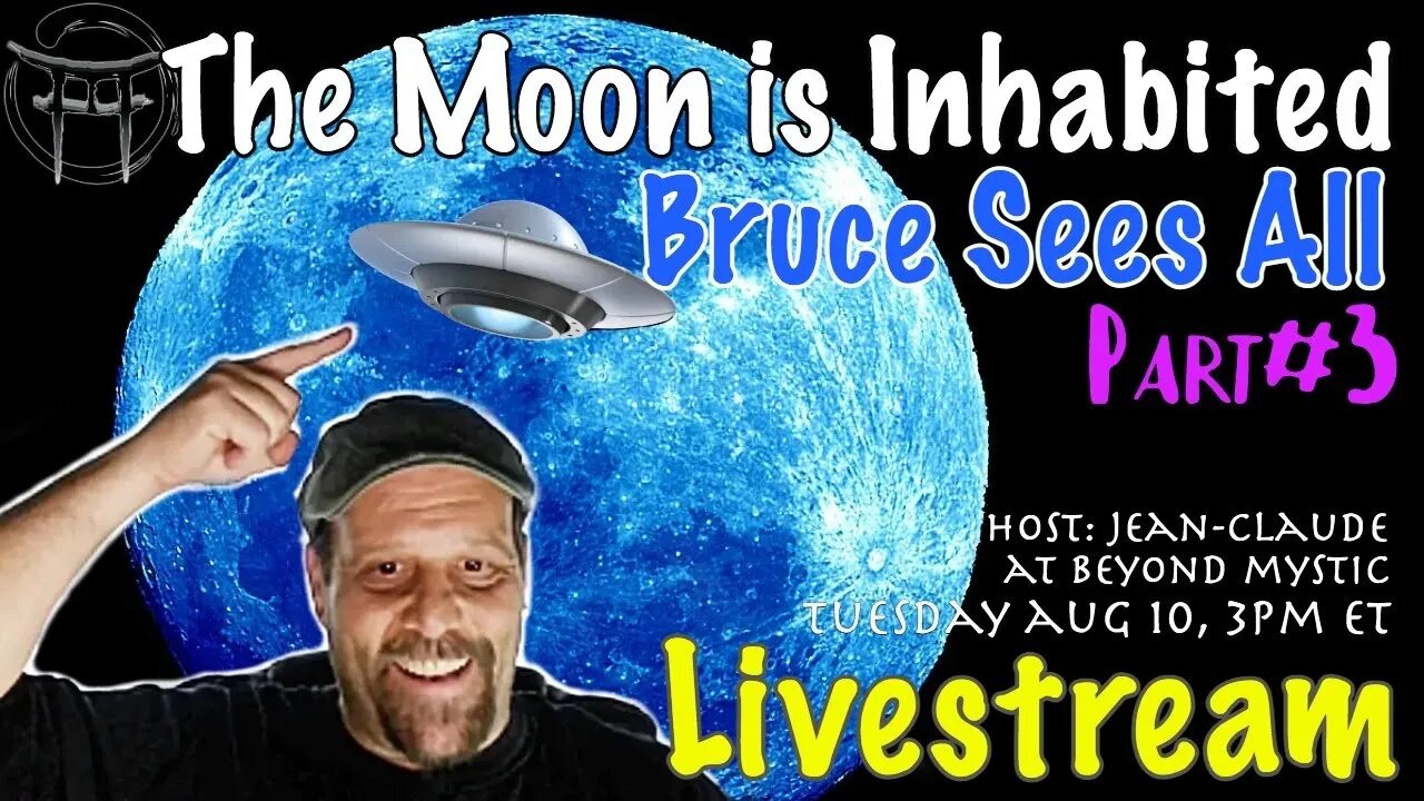 🔴LIVESTREAM: THE MOON IS INHABITED #3 WITH BRUCE SEES ALL & Jean-Claude@BeyondMystic