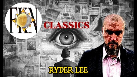 FKN Classics: Trauma Based Mind Control - Reality Inversion - Community Infiltration | Ryder Lee