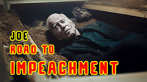 J.o.e Biden "Road To Impeachment"