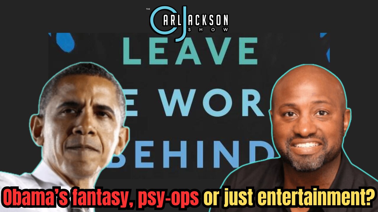 “Leave The World Behind,” Obama’s fantasy, psy-ops or just entertainment?