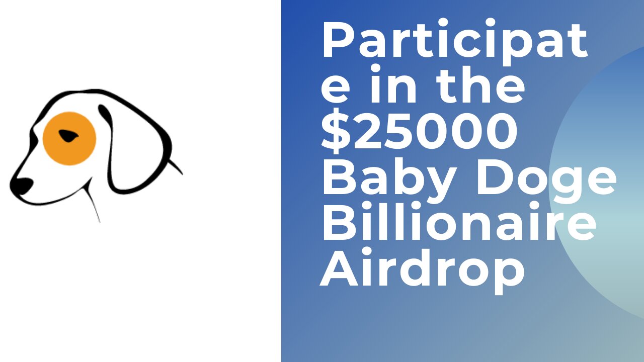 Participate in the $25000 Baby Doge Billionaire Airdrop