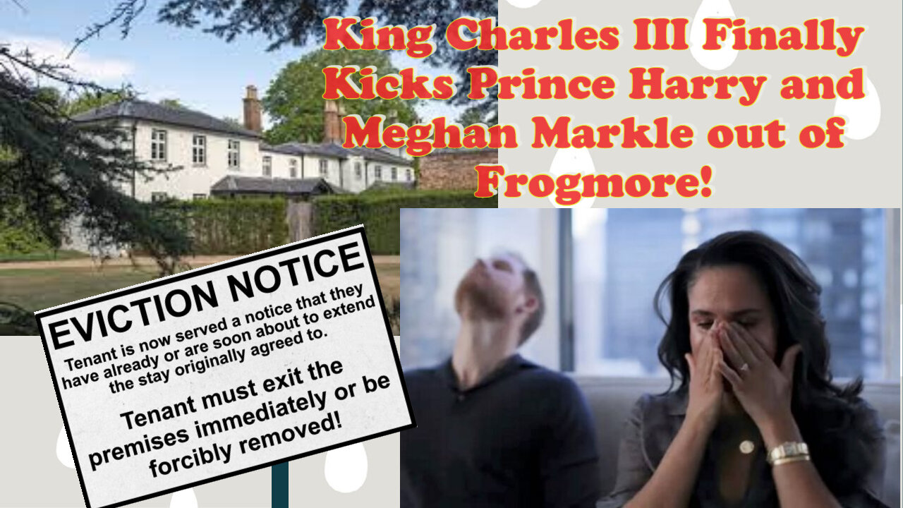 arot: Frogxit! Prince Harry and Meghan Markle Evicted from Frogmore!