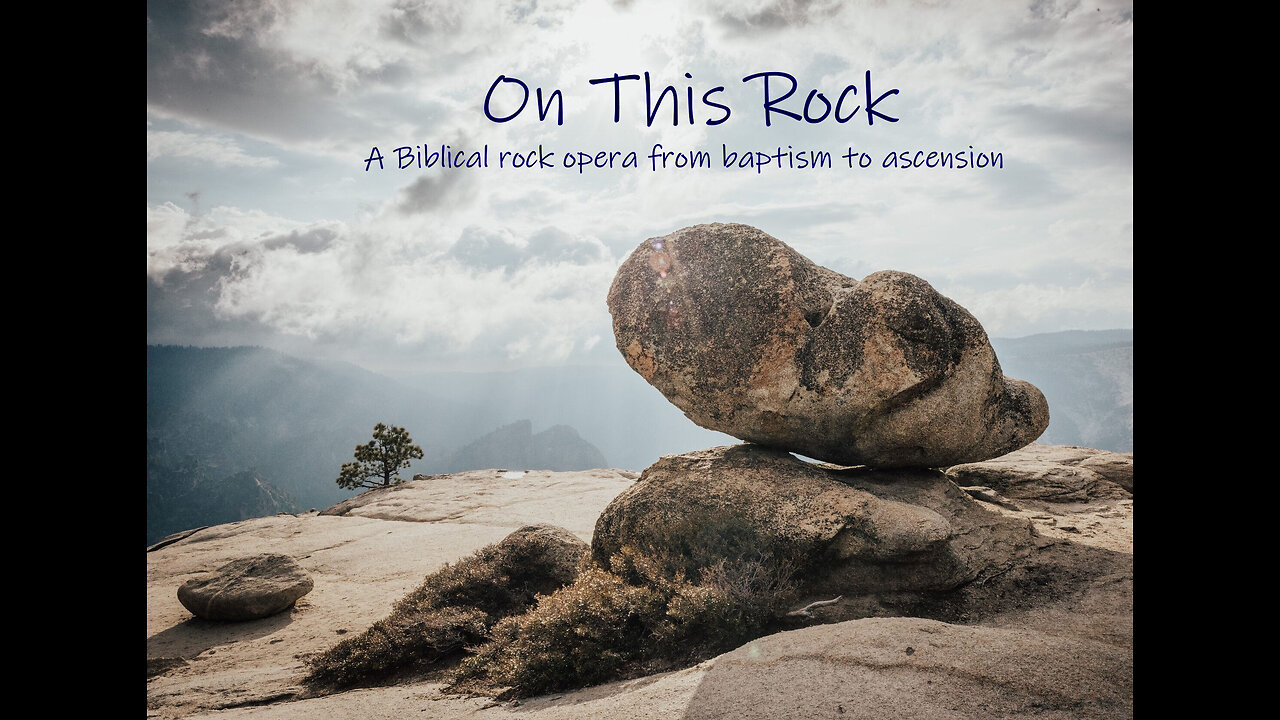 ON THIS ROCK - Act One