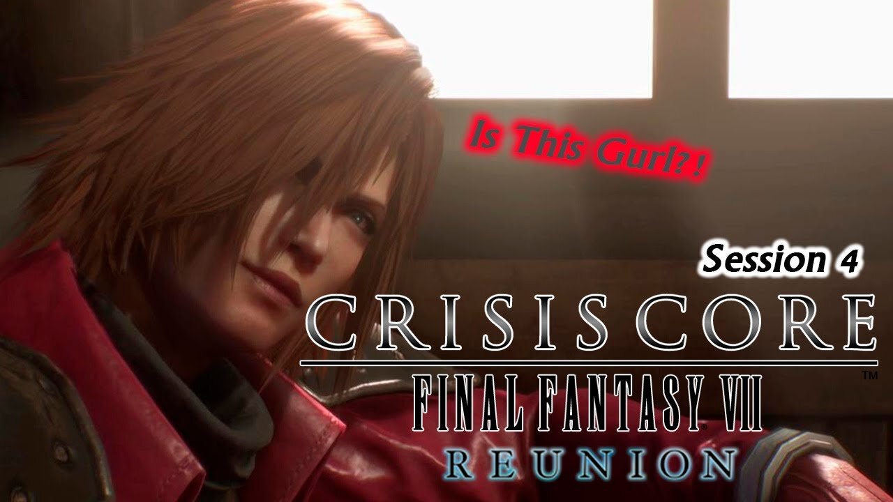 Crisis Core: Final Fantasy VII | Reunion [Playthrough] - Session 4 [Old Mic]