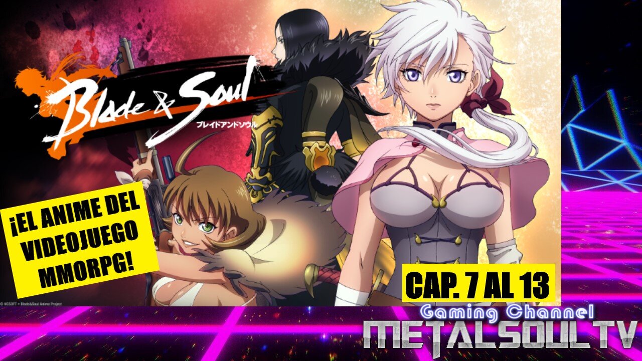 Blade & Soul capitulos 7 al 13 - japones subs español - Anime de Videojuegos