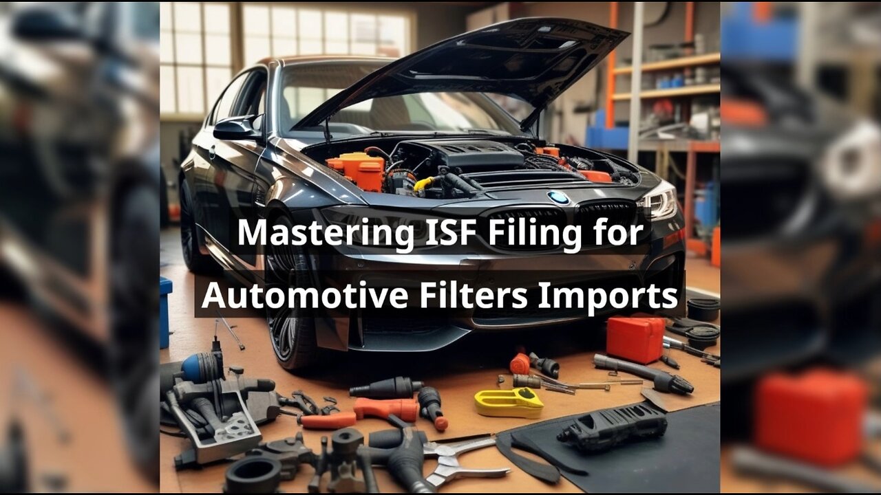 Simplifying ISF Compliance for Automotive Parts Importation