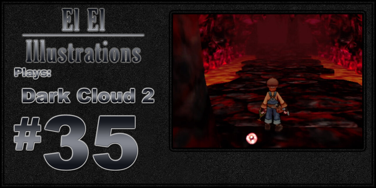 El El Plays Dark Cloud 2 Episode 35: She Gone