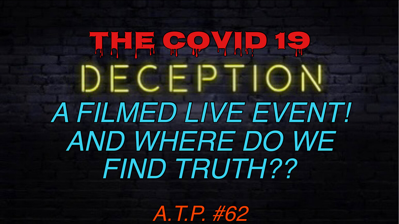 THE COVID 19 DECEPTION! FINDING THE TRUTH FROM THE LIES!